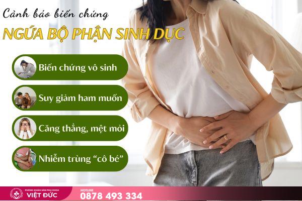 ngứa bộ phận sinh dục nữ 30 Ngứa bộ phận sinh dục nữ gây biến chứng vô sinh, giảm ham muốn, nhiễm trùng vùng kín,...