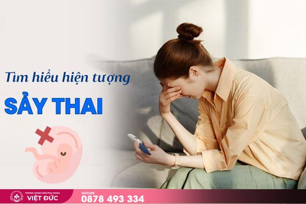 sảy thai 6 Tìm hiểu về hiện tượng sảy thai là gì?